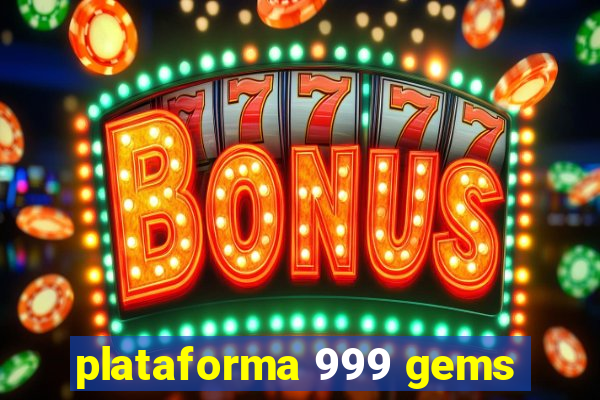 plataforma 999 gems